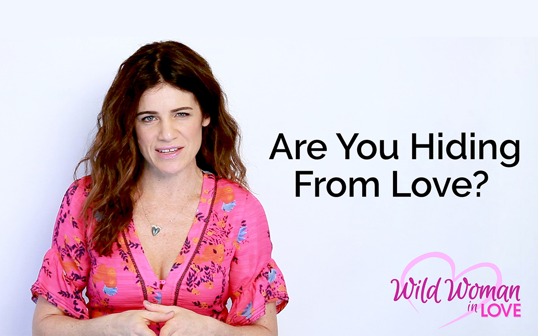 Are you hiding from love?
