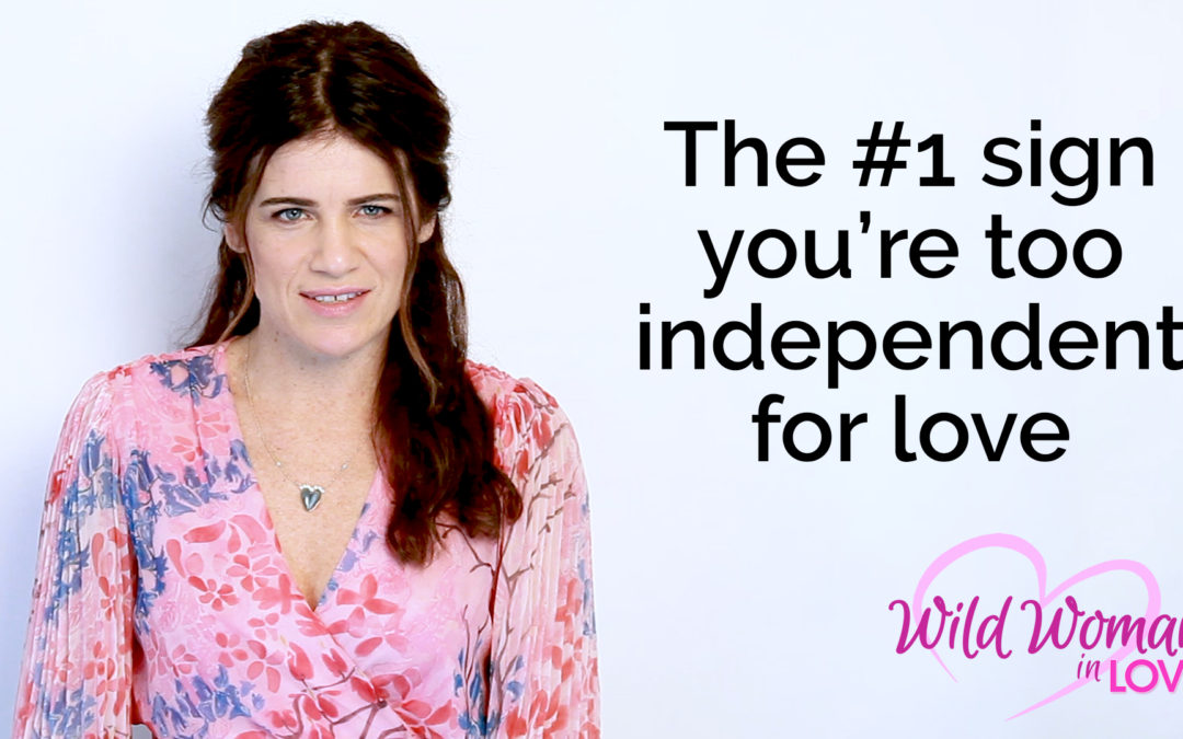 The #1 sign you’re too independent for love